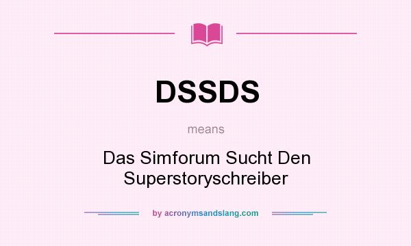 What does DSSDS mean? It stands for Das Simforum Sucht Den Superstoryschreiber