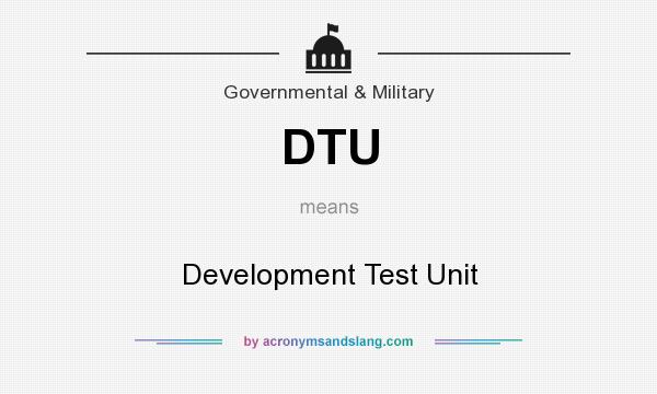 What does DTU mean? It stands for Development Test Unit