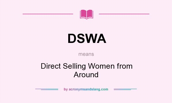 What does DSWA mean? It stands for Direct Selling Women from Around