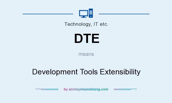 What does DTE mean? It stands for Development Tools Extensibility