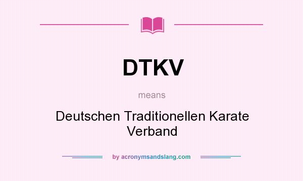 What does DTKV mean? It stands for Deutschen Traditionellen Karate Verband