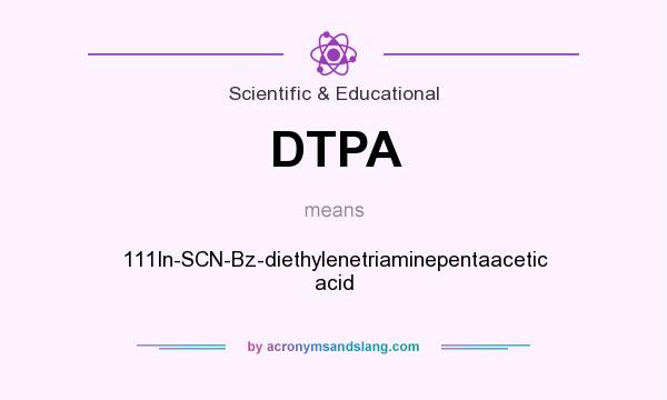 What does DTPA mean? It stands for 111In-SCN-Bz-diethylenetriaminepentaacetic acid