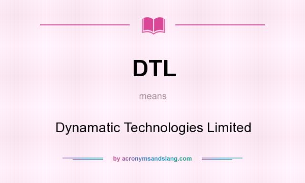 What does DTL mean? It stands for Dynamatic Technologies Limited