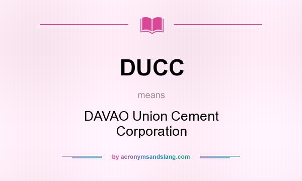 What does DUCC mean? It stands for DAVAO Union Cement Corporation