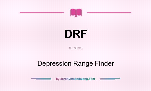 What does DRF mean? It stands for Depression Range Finder