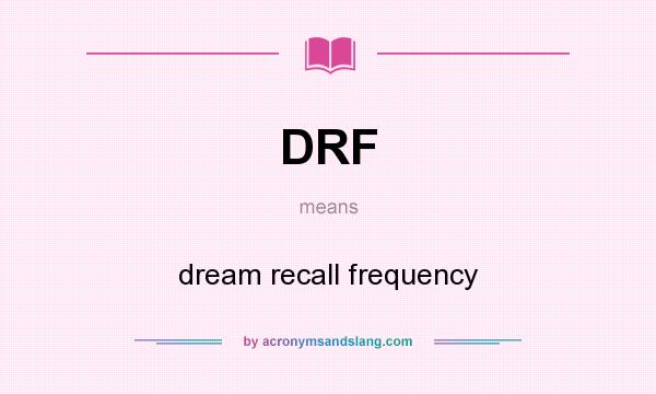 What does DRF mean? It stands for dream recall frequency