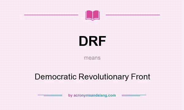 What does DRF mean? It stands for Democratic Revolutionary Front
