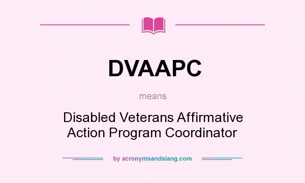 What does DVAAPC mean? It stands for Disabled Veterans Affirmative Action Program Coordinator