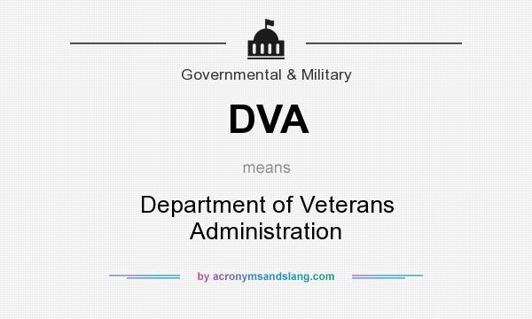 What does DVA mean? It stands for Department of Veterans Administration