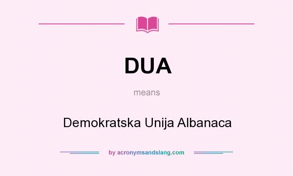What does DUA mean? It stands for Demokratska Unija Albanaca