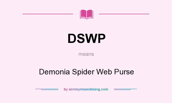 What does DSWP mean? It stands for Demonia Spider Web Purse