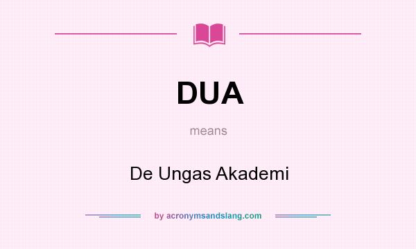 What does DUA mean? It stands for De Ungas Akademi