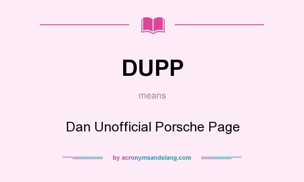 What does DUPP mean? It stands for Dan Unofficial Porsche Page
