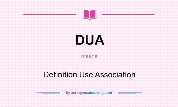 What does DUA mean? It stands for Definition Use Association
