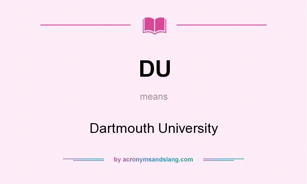 What does DU mean? It stands for Dartmouth University