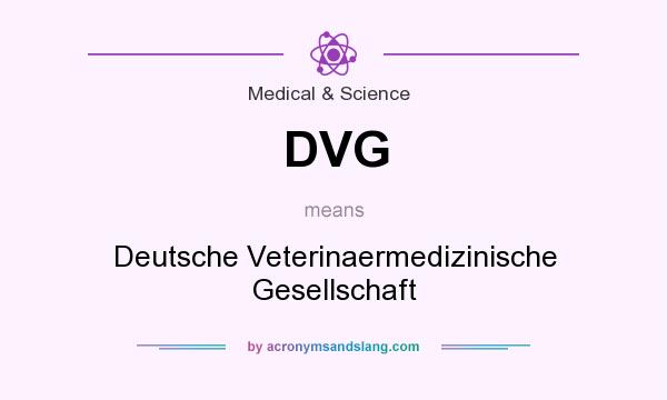 What does DVG mean? It stands for Deutsche Veterinaermedizinische Gesellschaft