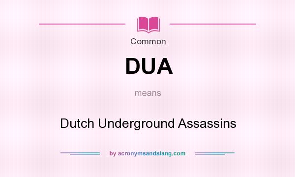 What does DUA mean? It stands for Dutch Underground Assassins