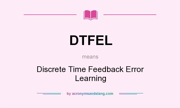 What does DTFEL mean? It stands for Discrete Time Feedback Error Learning