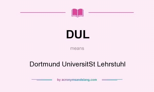 What does DUL mean? It stands for Dortmund UniversitSt Lehrstuhl