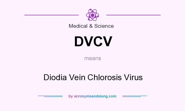 What does DVCV mean? It stands for Diodia Vein Chlorosis Virus
