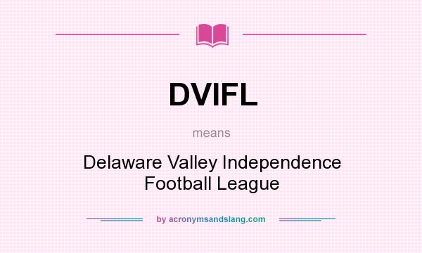 What does DVIFL mean? It stands for Delaware Valley Independence Football League