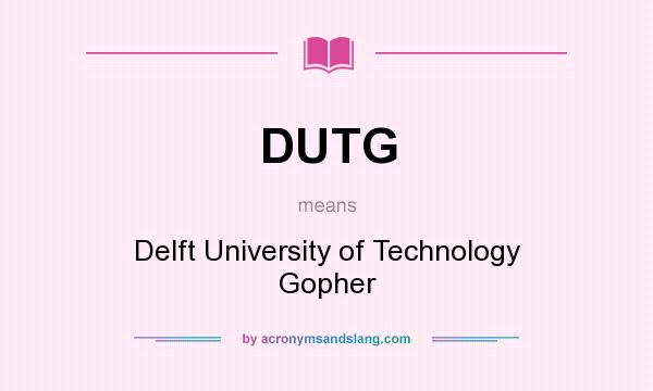 What does DUTG mean? It stands for Delft University of Technology Gopher