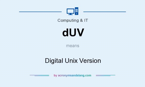 What does dUV mean? It stands for Digital Unix Version