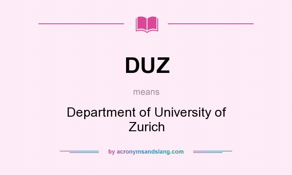 What does DUZ mean? It stands for Department of University of Zurich