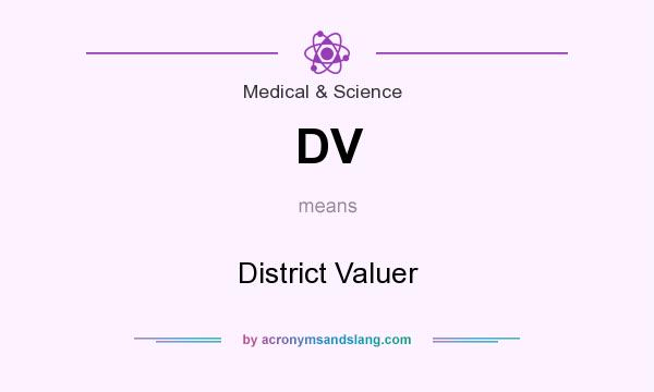 What does DV mean? It stands for District Valuer