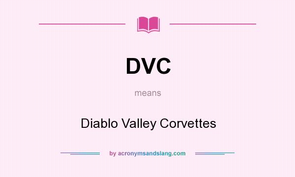 What does DVC mean? It stands for Diablo Valley Corvettes
