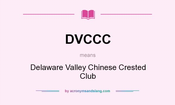 What does DVCCC mean? It stands for Delaware Valley Chinese Crested Club