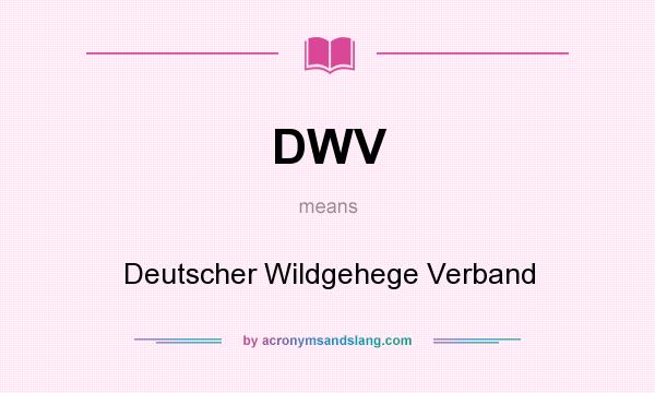 What does DWV mean? It stands for Deutscher Wildgehege Verband