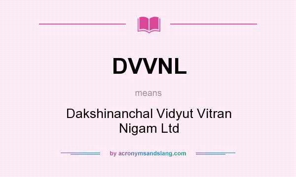 What does DVVNL mean? It stands for Dakshinanchal Vidyut Vitran Nigam Ltd