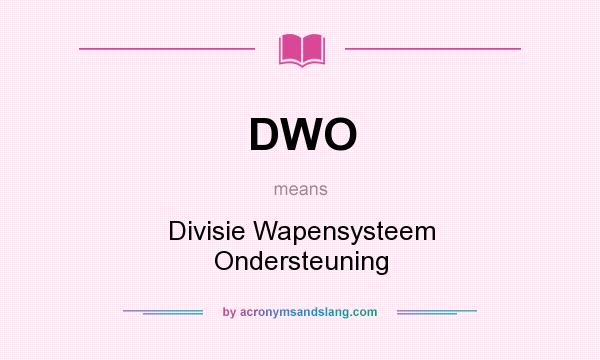 What does DWO mean? It stands for Divisie Wapensysteem Ondersteuning