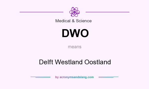 What does DWO mean? It stands for Delft Westland Oostland