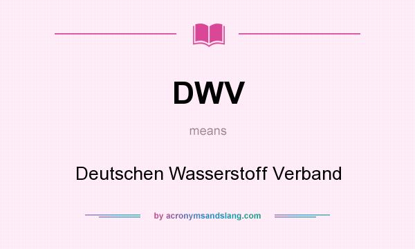 What does DWV mean? It stands for Deutschen Wasserstoff Verband