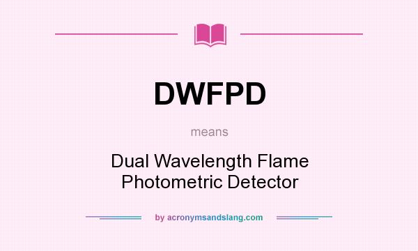 What does DWFPD mean? It stands for Dual Wavelength Flame Photometric Detector