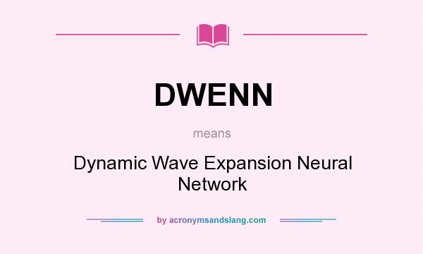 What does DWENN mean? It stands for Dynamic Wave Expansion Neural Network