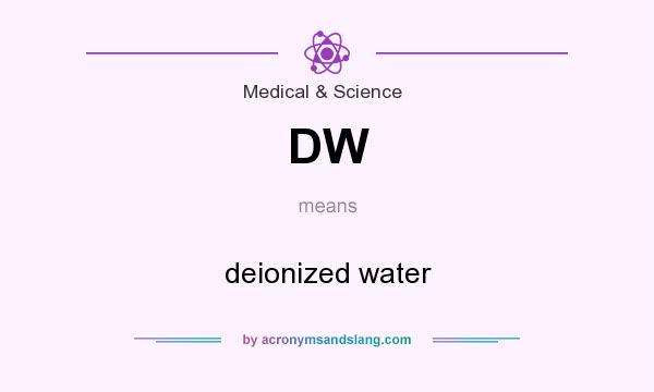 What does DW mean? It stands for deionized water