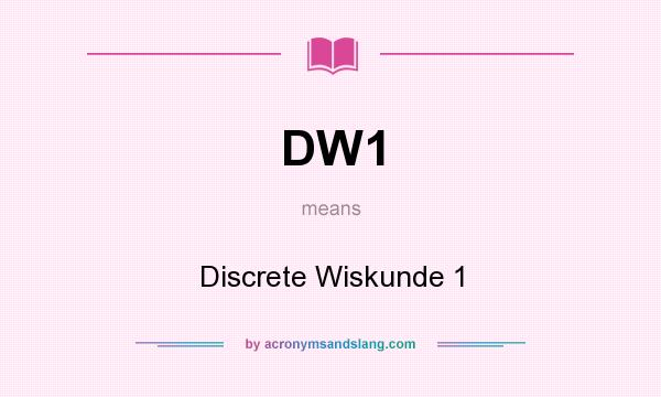 What does DW1 mean? It stands for Discrete Wiskunde 1