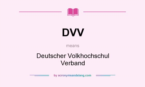 What does DVV mean? It stands for Deutscher Volkhochschul Verband