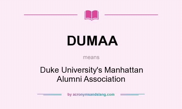 What does DUMAA mean? It stands for Duke University`s Manhattan Alumni Association