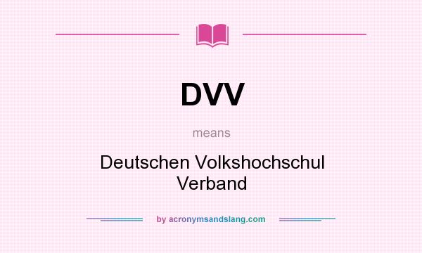 What does DVV mean? It stands for Deutschen Volkshochschul Verband