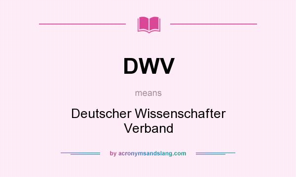 What does DWV mean? It stands for Deutscher Wissenschafter Verband