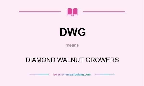What does DWG mean? It stands for DIAMOND WALNUT GROWERS