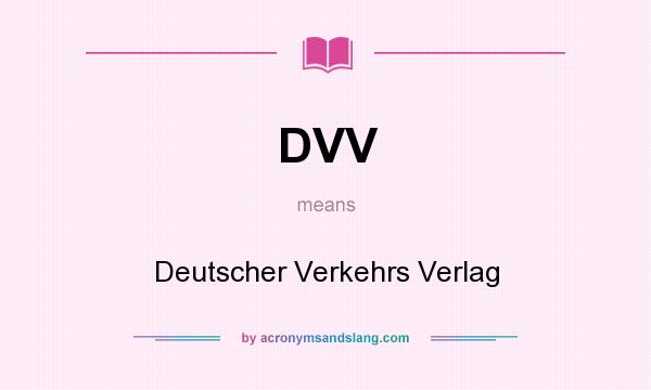 What does DVV mean? It stands for Deutscher Verkehrs Verlag