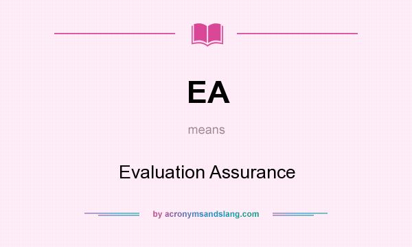 What does EA mean? It stands for Evaluation Assurance