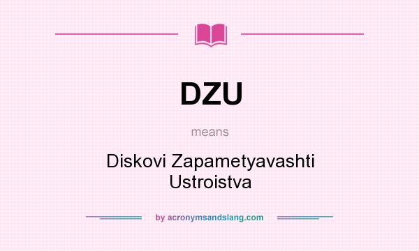 What does DZU mean? It stands for Diskovi Zapametyavashti Ustroistva