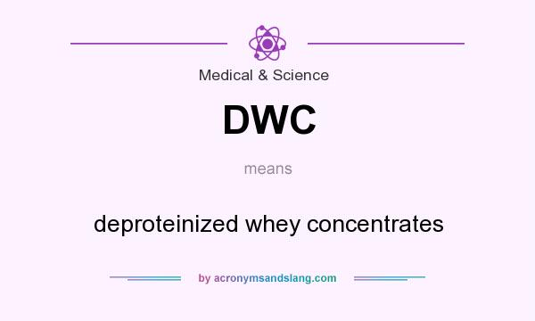 What does DWC mean? It stands for deproteinized whey concentrates
