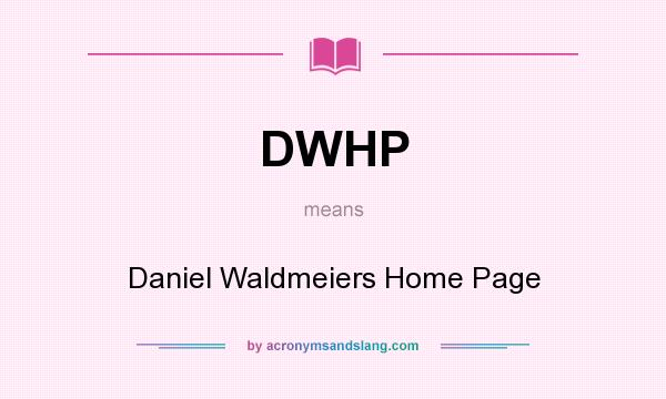 What does DWHP mean? It stands for Daniel Waldmeiers Home Page